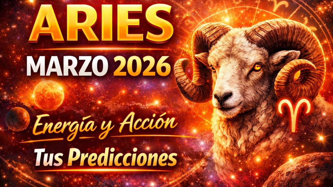 Aries — Horóscopo Marzo 2026 | Predicciones para Amor, Dinero y Trabajo