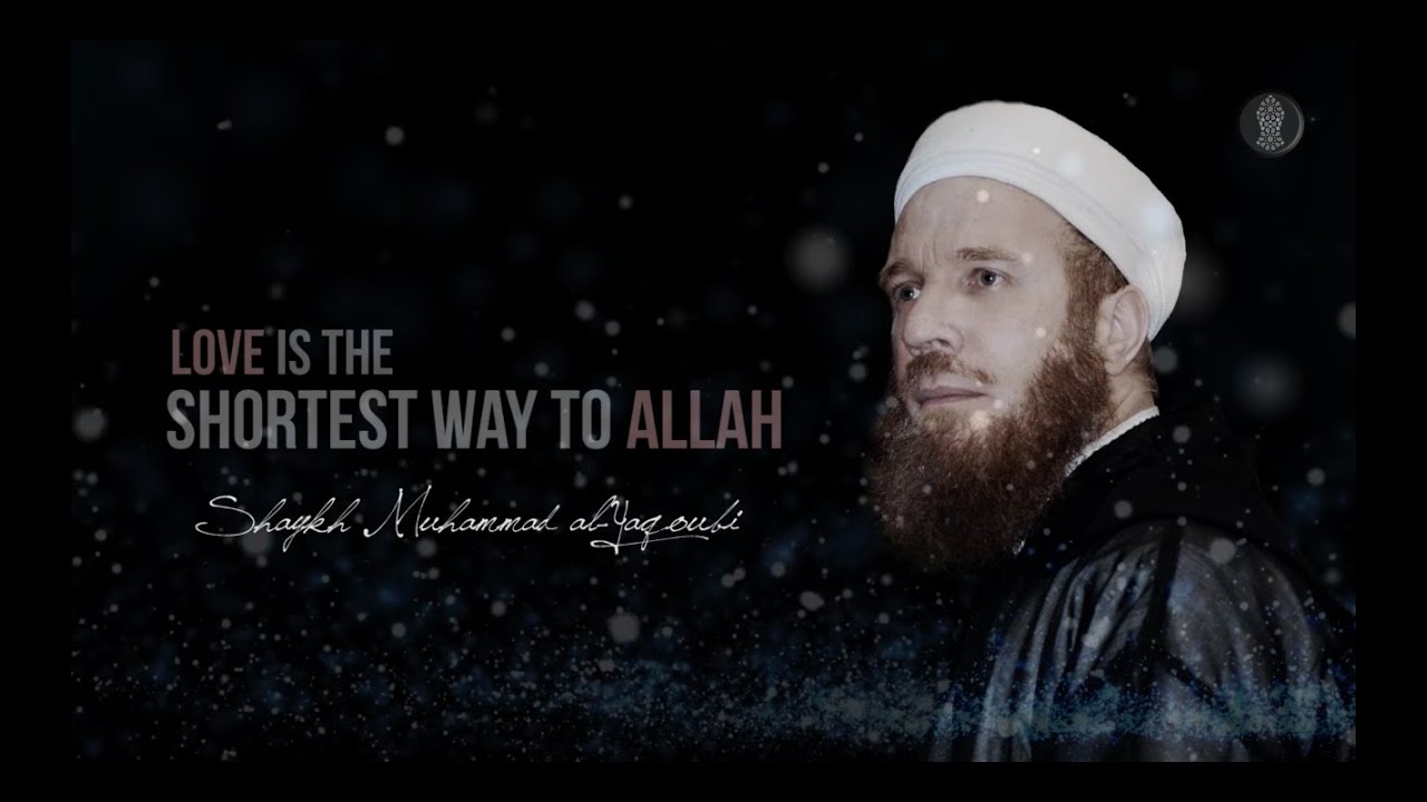 Love is The Shortest Way | Shaykh Muhammad al-Yaqoubi  #Love ᴴᴰ