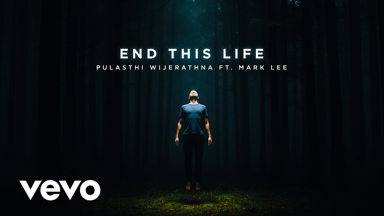 Pulasthi Wijerathna ft. Mark Lee - End This Life [Official Video]