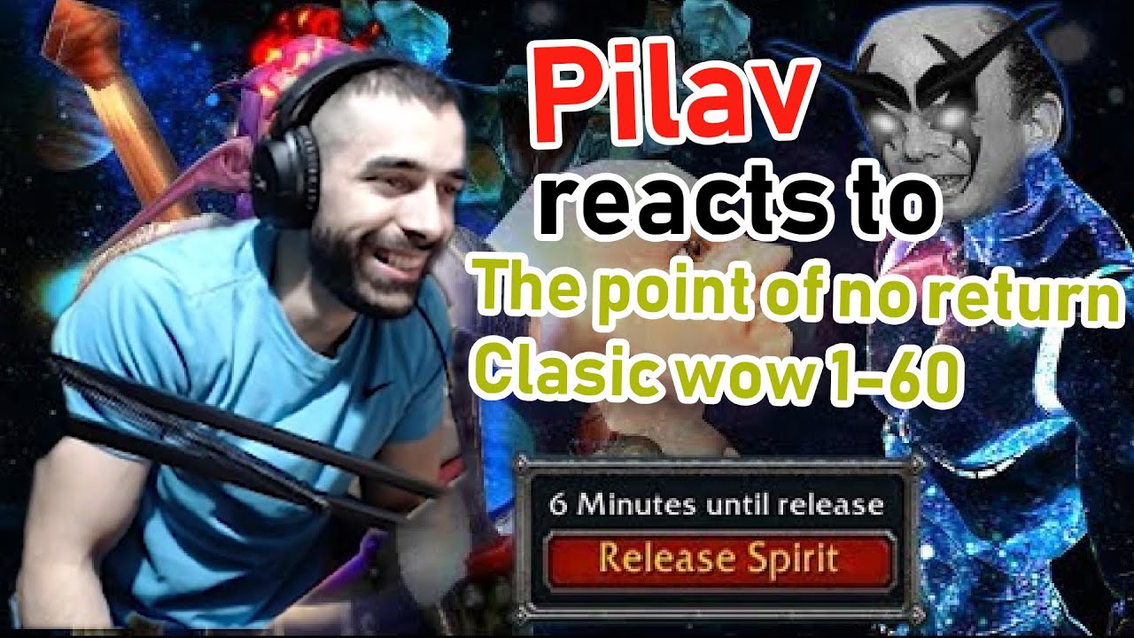 Pilav reacts to Point of no return Classic wow 1-60