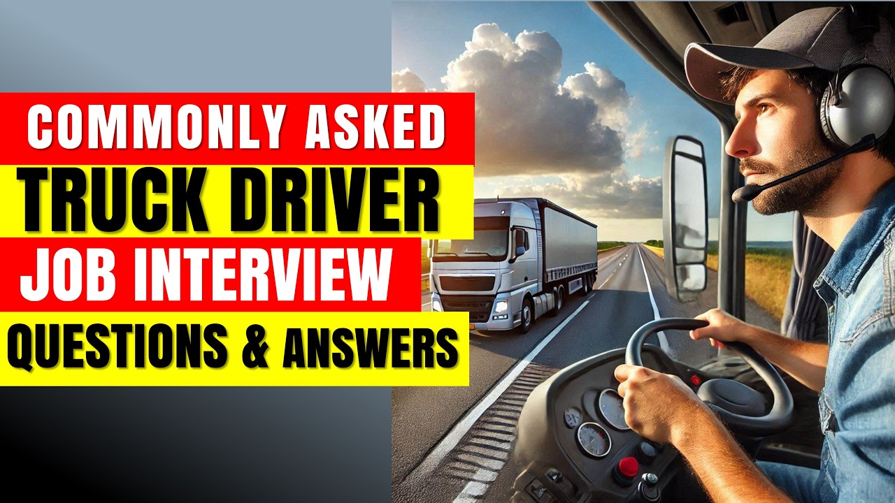 Truck Driver Interview Questions and Answers | Trucking Basic Qualifications & Situational Q&A