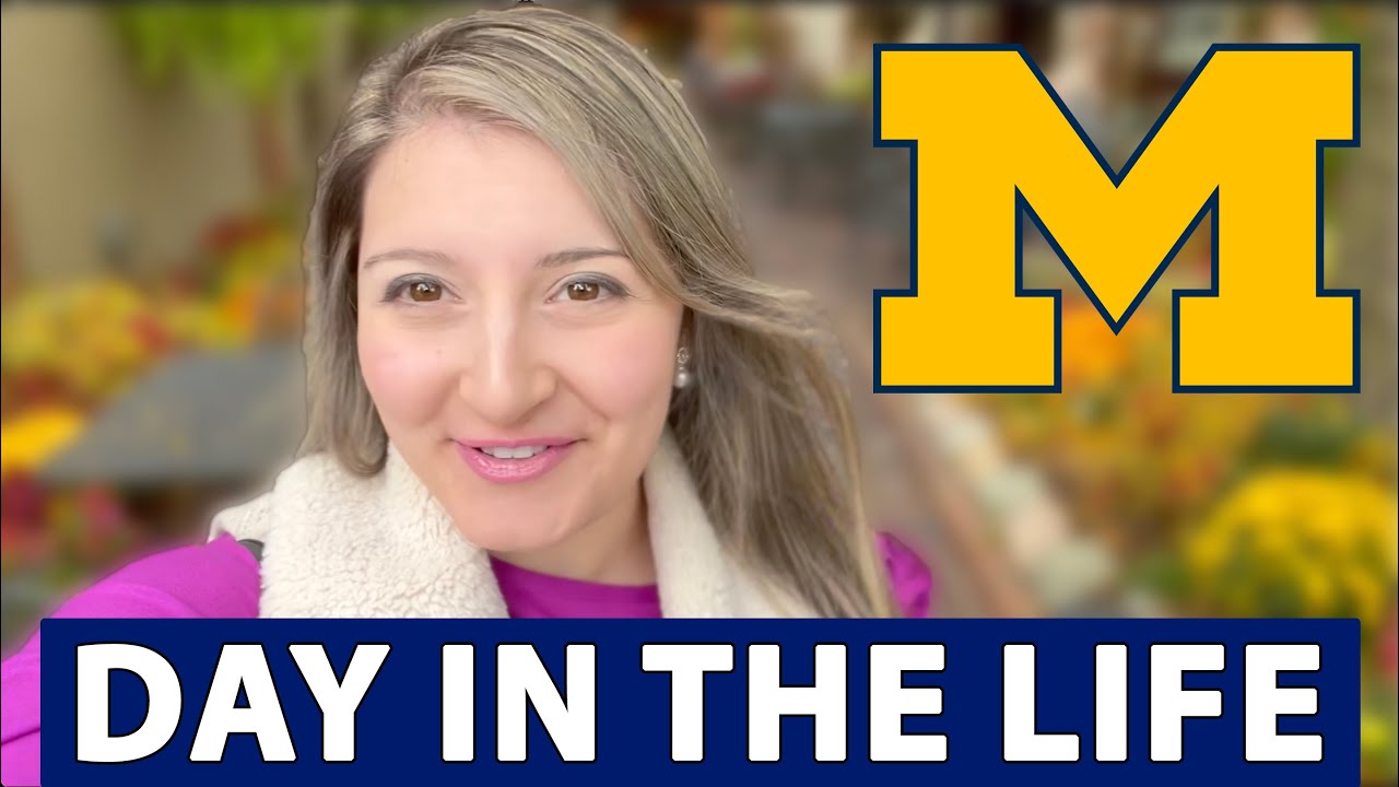 Day in the Life at the UNIVERSITY OF MICHIGAN - GRAD STUDENT