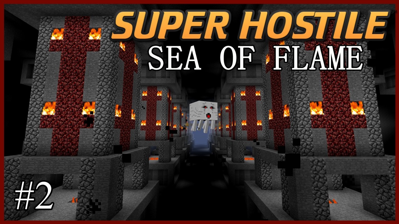 Super Hostile - Sea of Flame #2 (Minecraft Beta 1.7.3)