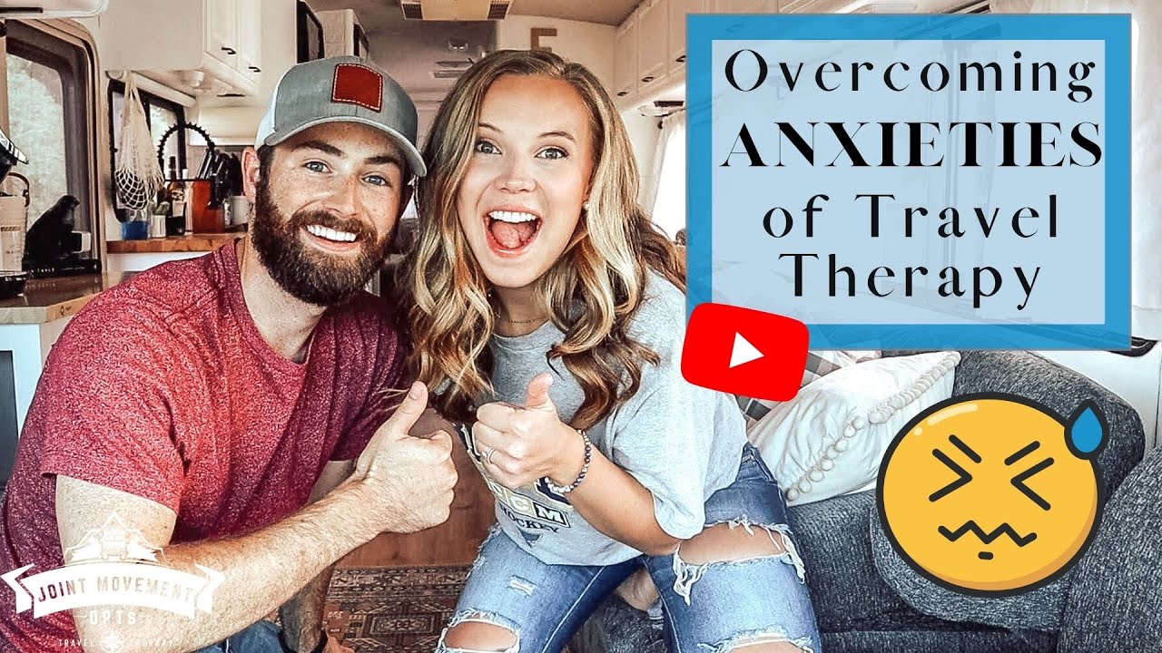 HOW TO OVERCOME THE ANXIETIES OF TRAVEL THERAPY: Travel PT Discusses Worries Associated w/ Lifestyle
