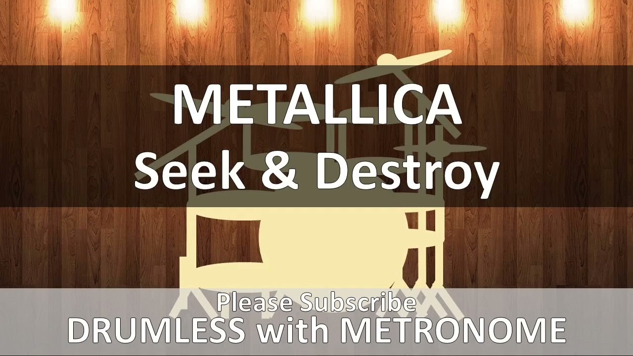 Metallica - Seek & Destroy (Drumless with Metronome)
