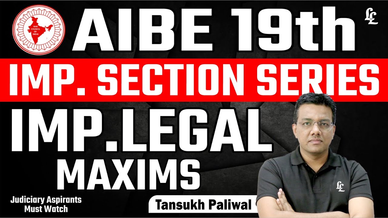 AIBE 19th Important Section Series | Legal Maxims