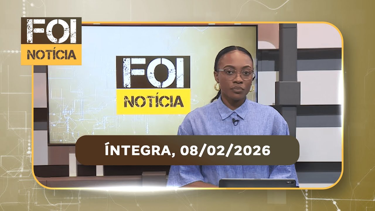 Assista na íntegra o Foi Notícia 08/02/2026