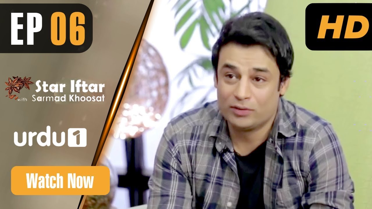 Star Iftar With Sarmad Khoosat |  Episode 6 | Adnan Sarwar | Urdu 1