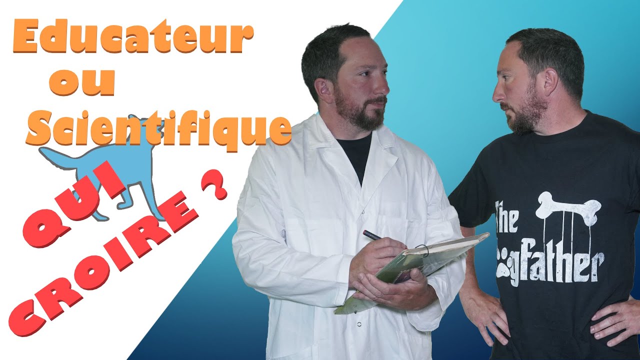 ÉDUCATEUR CANIN OU SCIENTIFIQUE, QUI CROIRE ? Évaluer une source pour éduquer son chien (QE n°12)