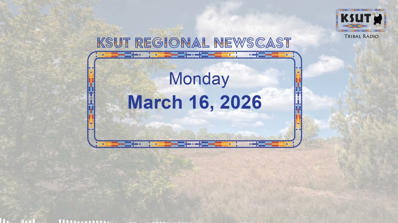 Monday, March 16 - KSUT Regional News