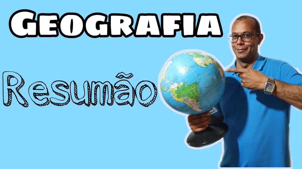 Aula de Geografia - Professor Luciano - Resumão