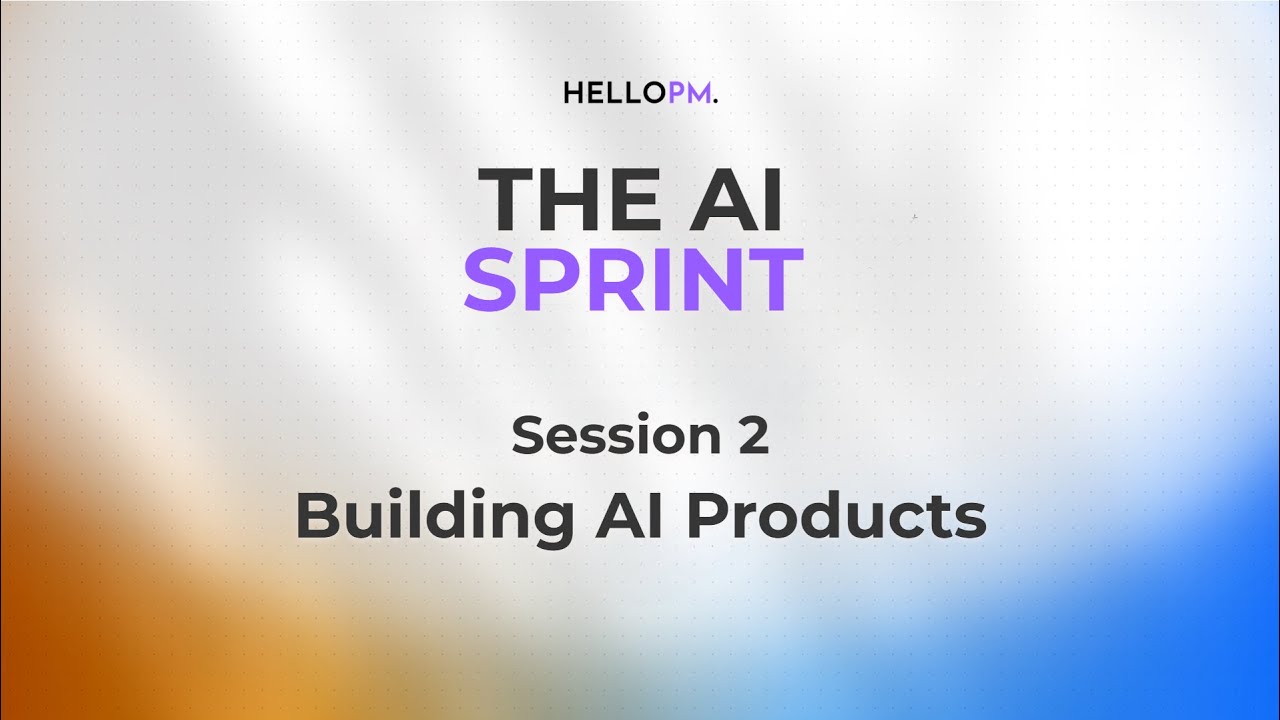 S2 | The AI SPRINT ⚡️ | Building AI Products | HELLOPM
