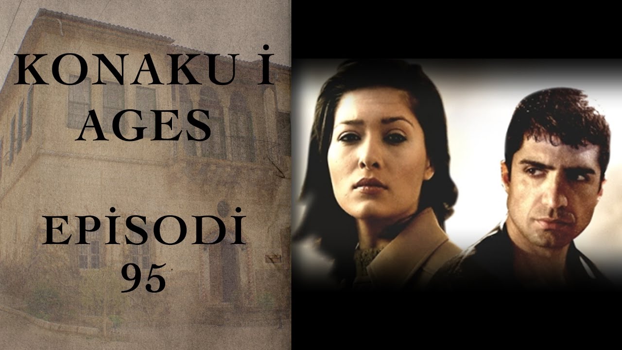 Konaku i Ages - 95. Epizodi