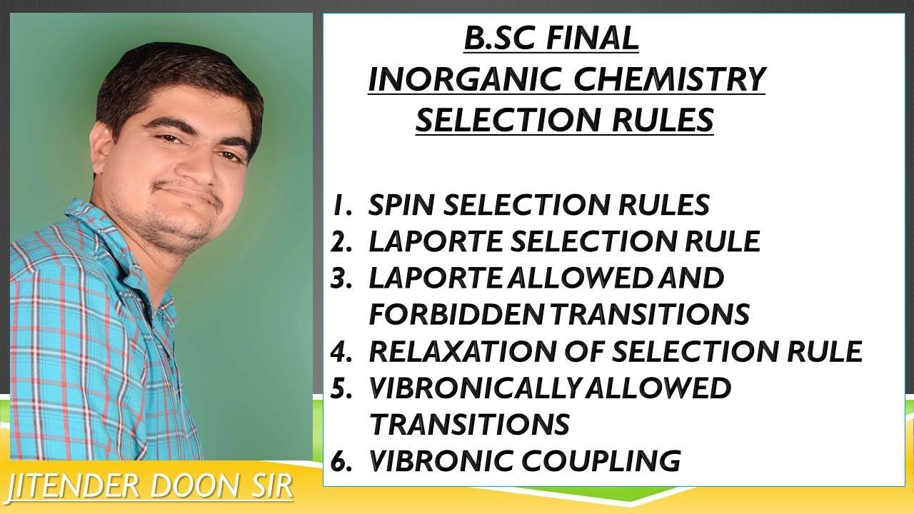 B.SC FINAL SELECTION RULES SPIN SELECTION LAPORTE RELAXATION OF SELECTION RULE J.D SIR