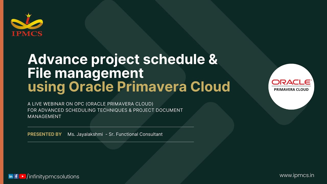 Webinar -27 Advanced Project Schedule and File Management with Oracle Primavera Cloud