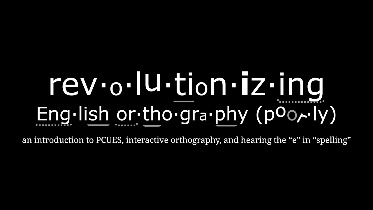 revolutionizing English orthography (poorly)