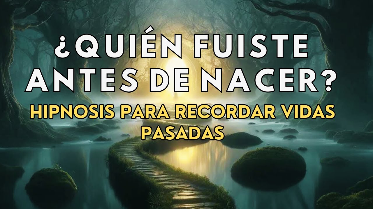 ¿Quién Fuiste Antes de Nacer? | Meditación de Vidas Pasadas