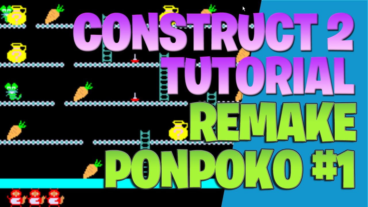 Ponpoko remake project #1 - Game Engine Construction - Construct 2 Tutorial