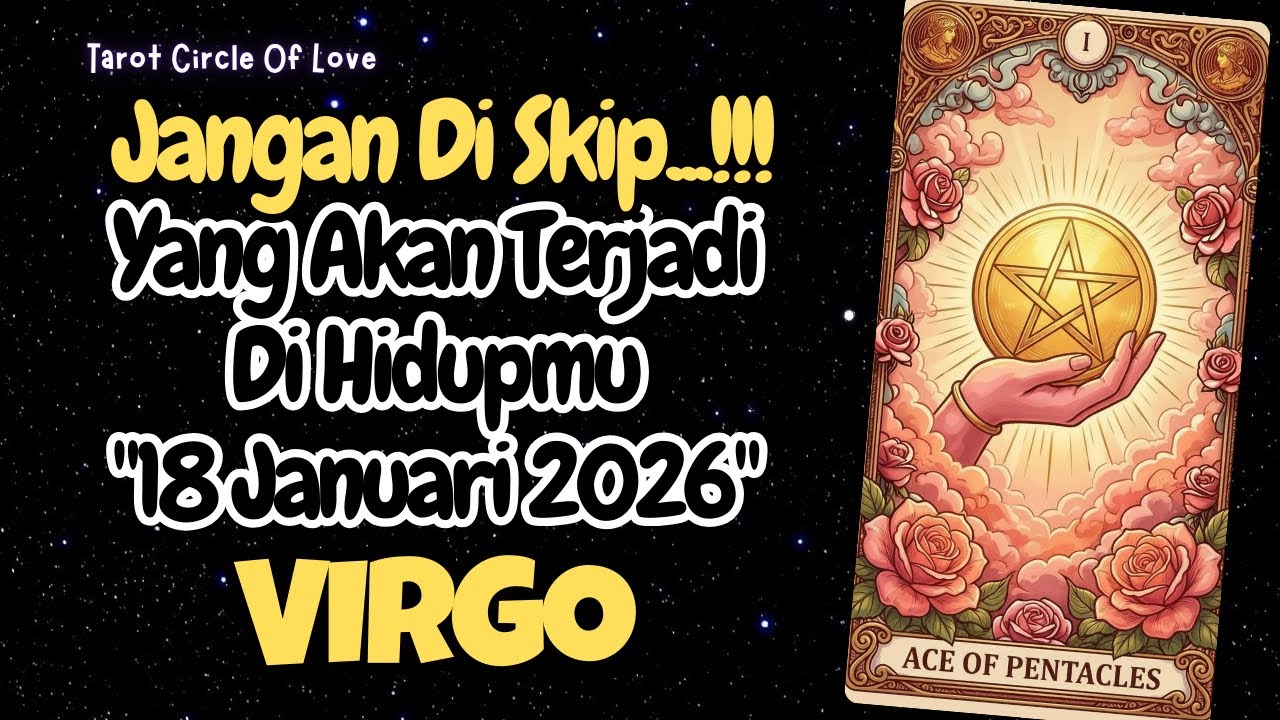🔮VIRGO 18 JAN 2026|| YANG AKAN TERJADI DIHIDUPMU🍀