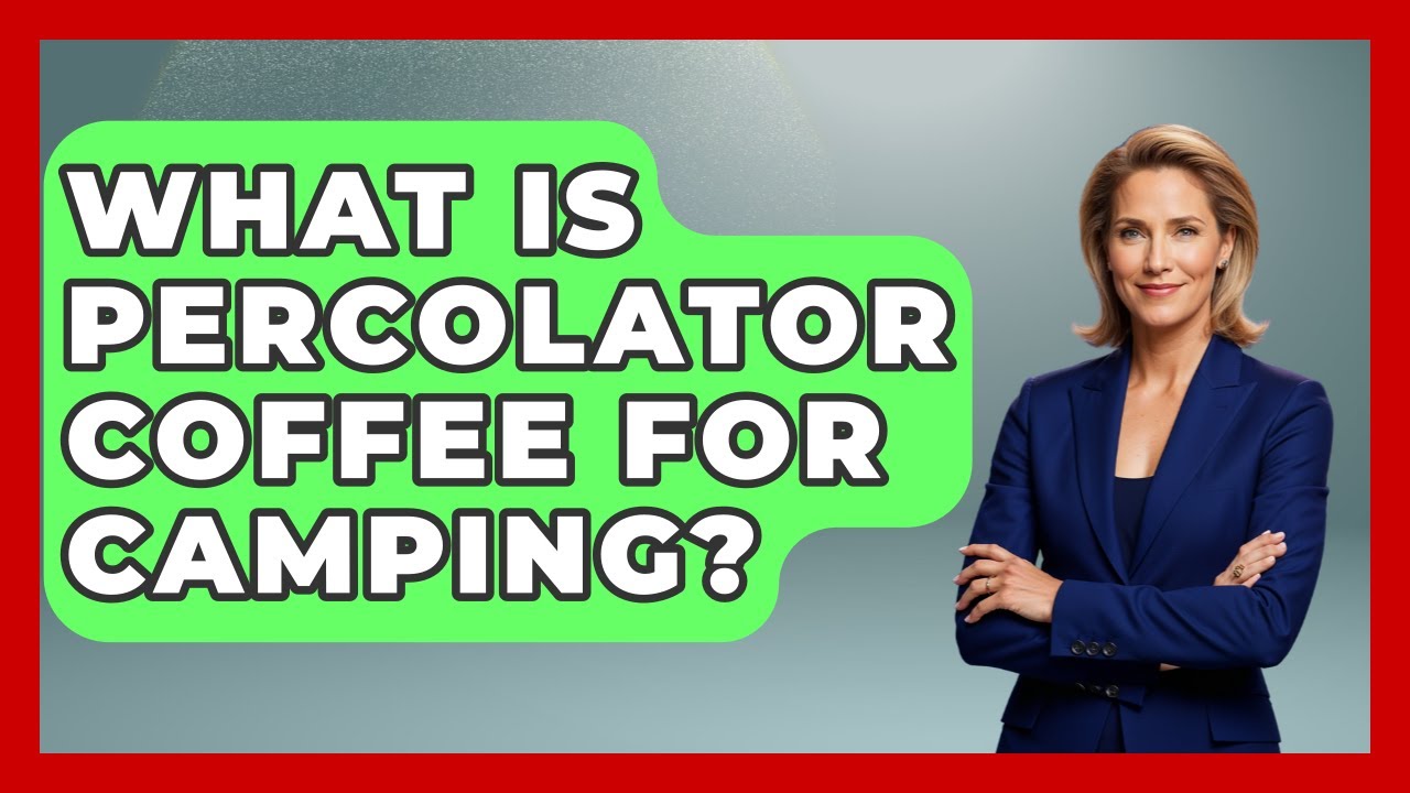 What Is Percolator Coffee For Camping? - Exploring Campgrounds