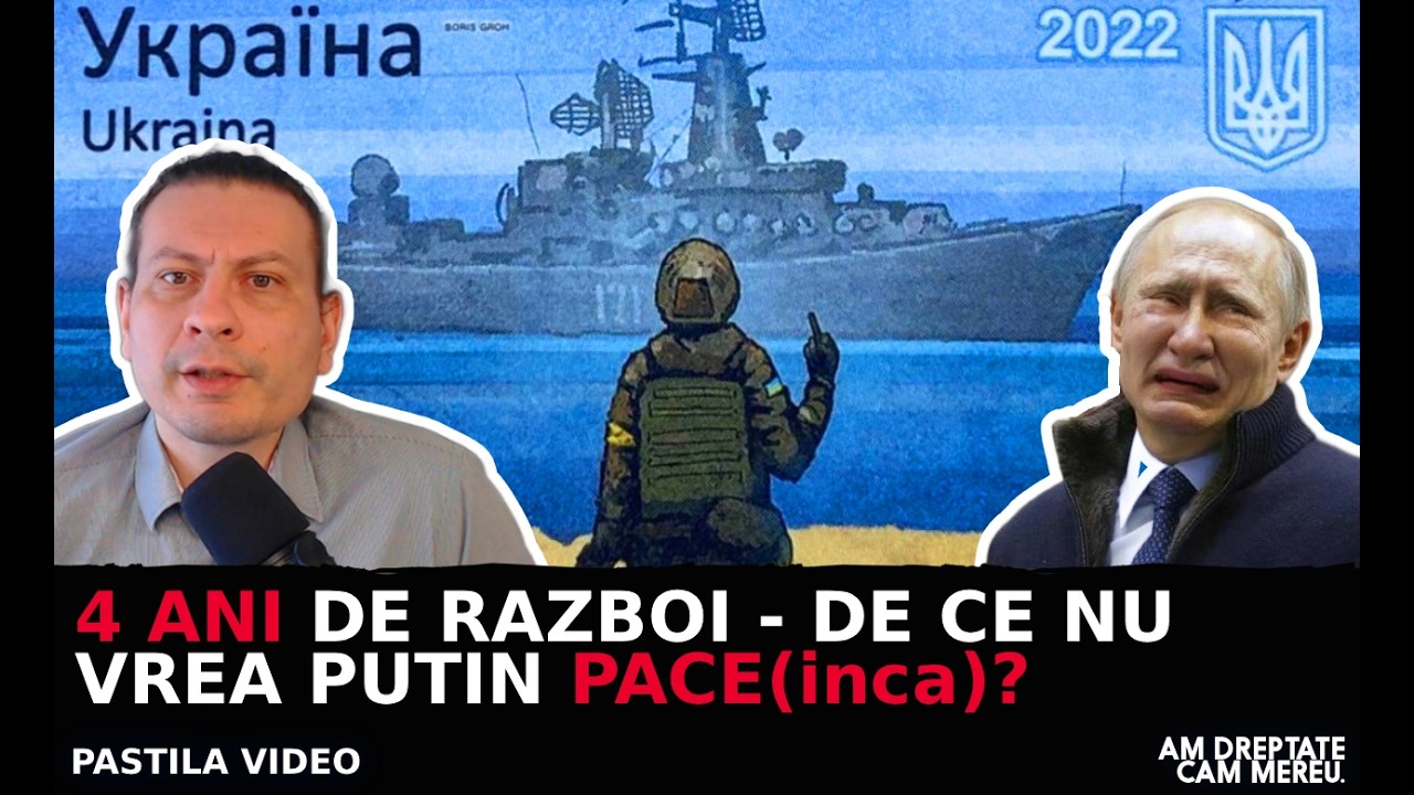 4 ANI DE RAZBOI - DE CE NU VREA PUTIN PACE (inca)?