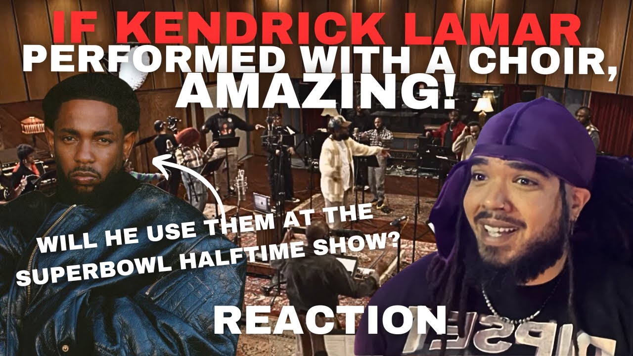 What If KENDRICK LAMAR Had A Choir At The Super Bowl Halftime Show? AMAZING PERFORMANCE!  Reaction
