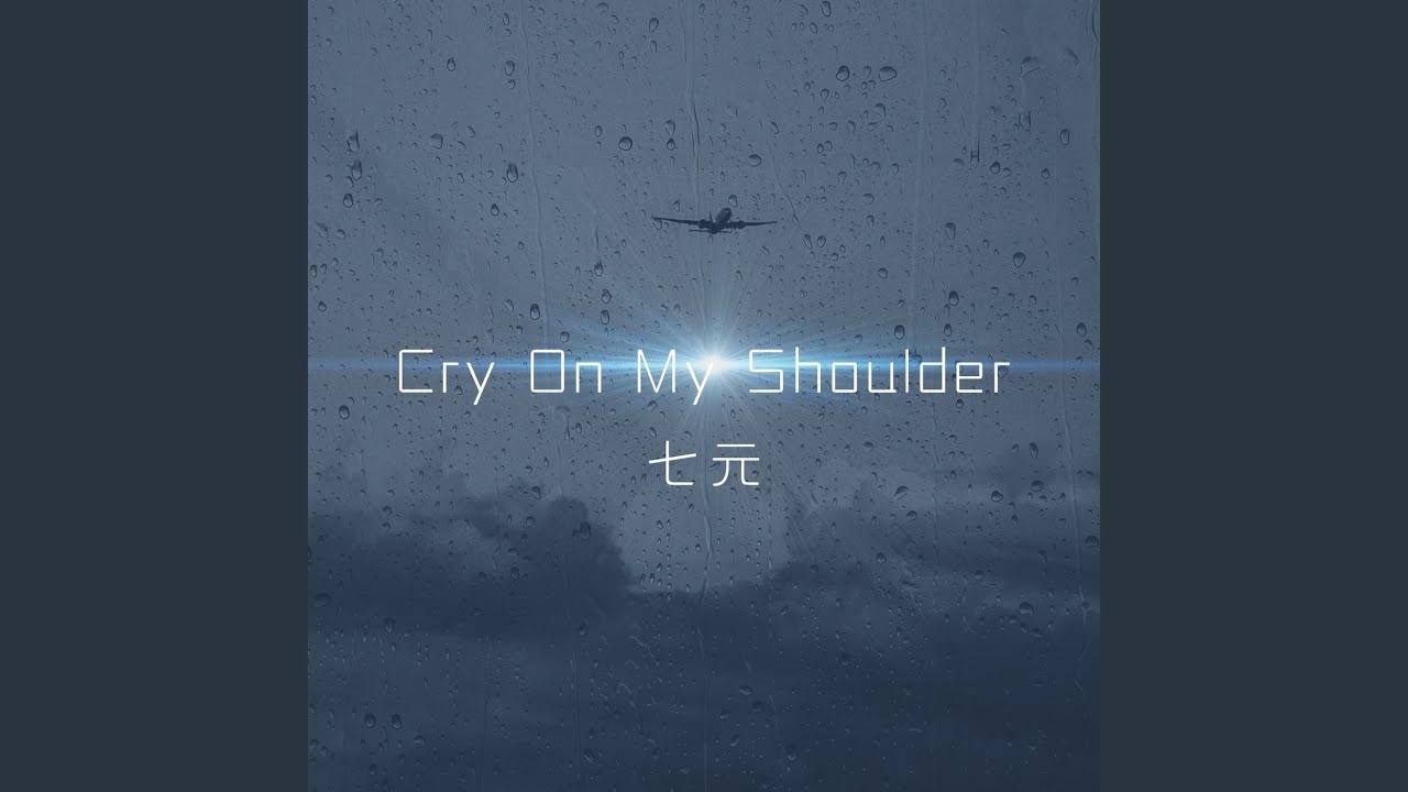 Cry on My Shoulder