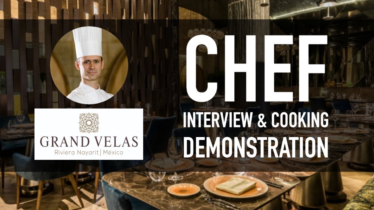 Grand Velas Riviera Nayarit | Chef Interview & Cooking Lesson