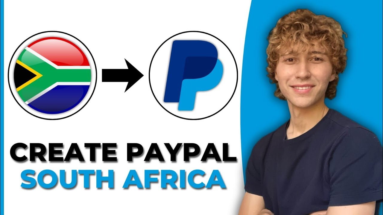 How To Create A PayPal Account South Africa - Step By Step Guide 