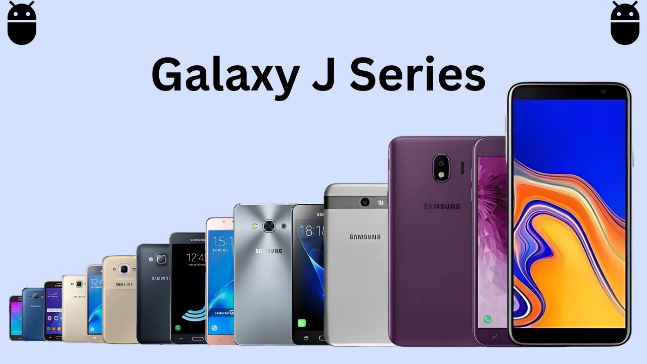 The Evolution of Samsung Galaxy J Series | A Complete History Samsung Galaxy J Series