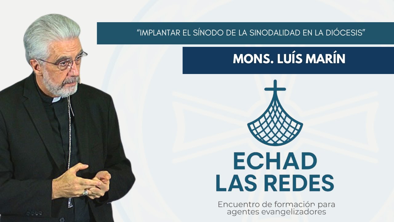 ECHAD LAS REDES. Mons. Luis Mar&iacute;n 