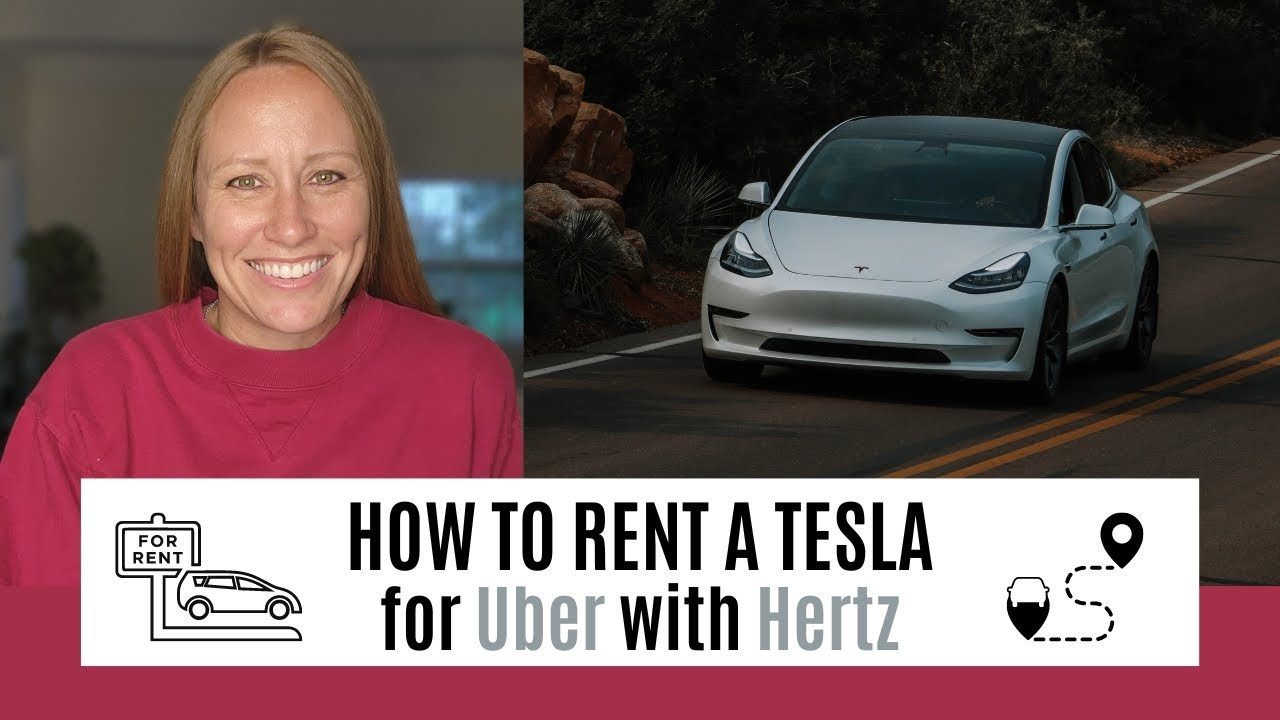 How to Rent a Tesla for Uber with Hertz - Step by Step Process