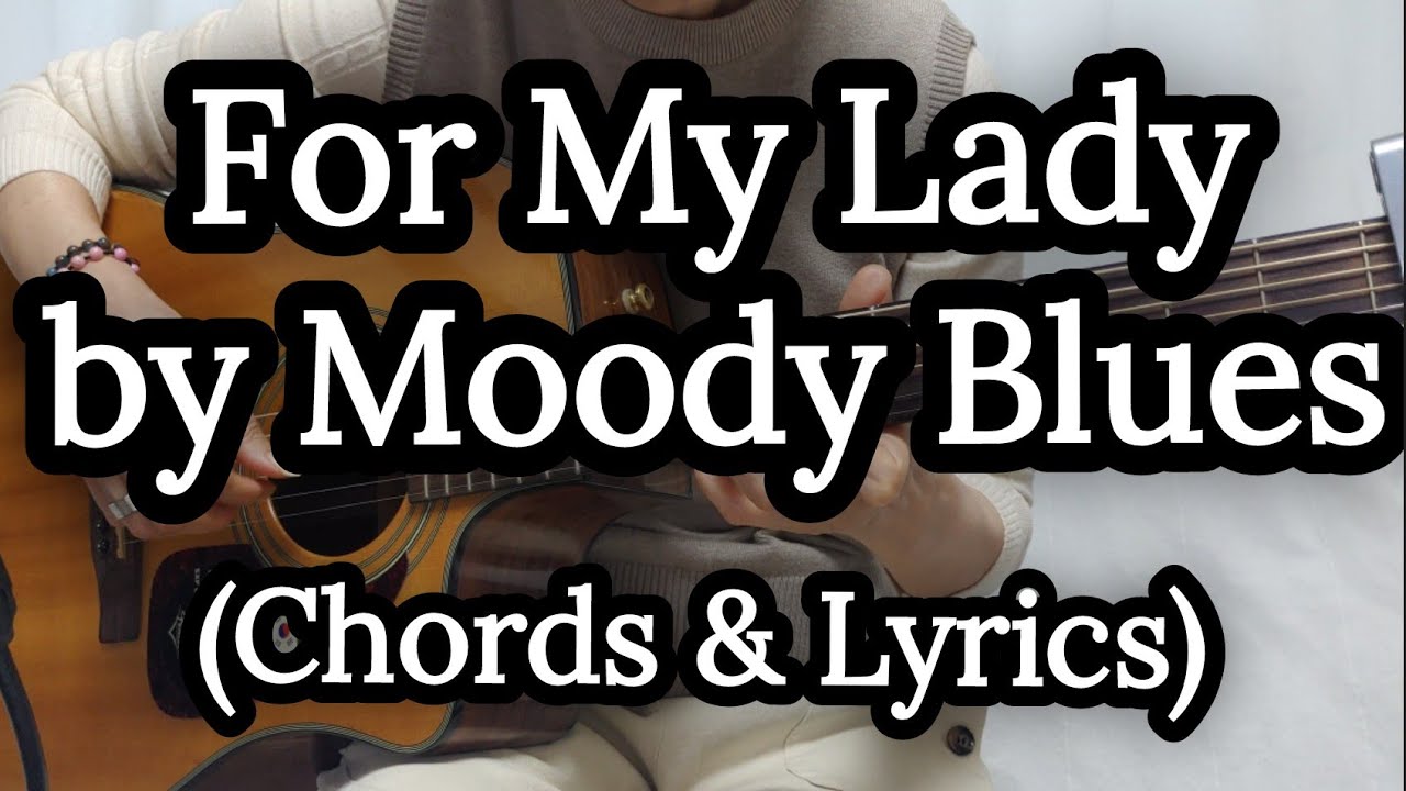 For My Lady by Moody Blues (Chords & Lyrics)