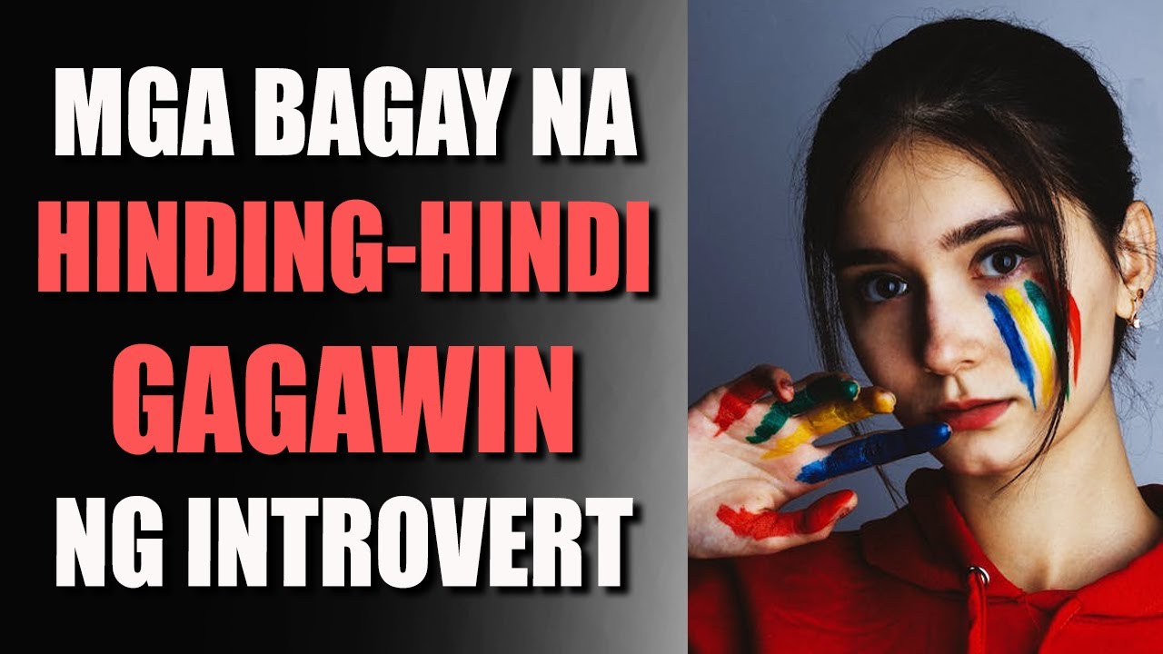 WALANG HALAGA Para Sa Mga Introverts Ang Mga Bagay Na Ito