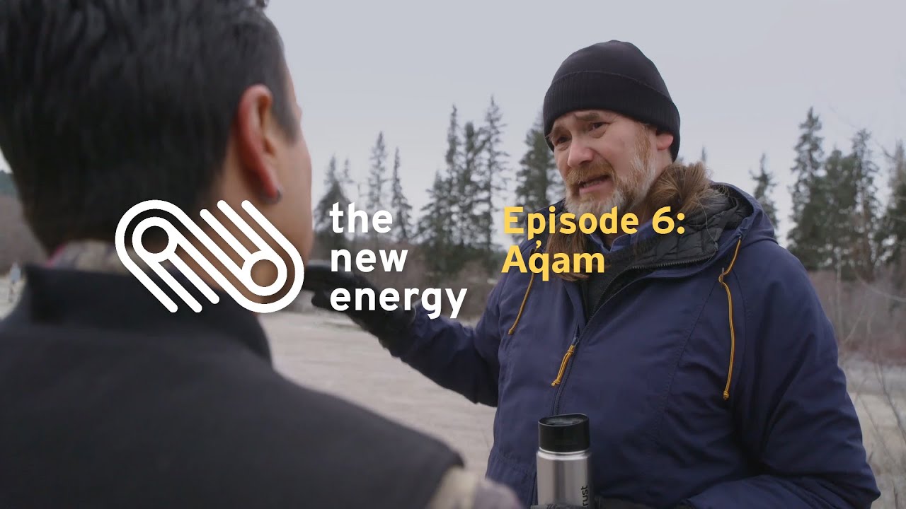 The New Energy - Episode 6: Aq̓am