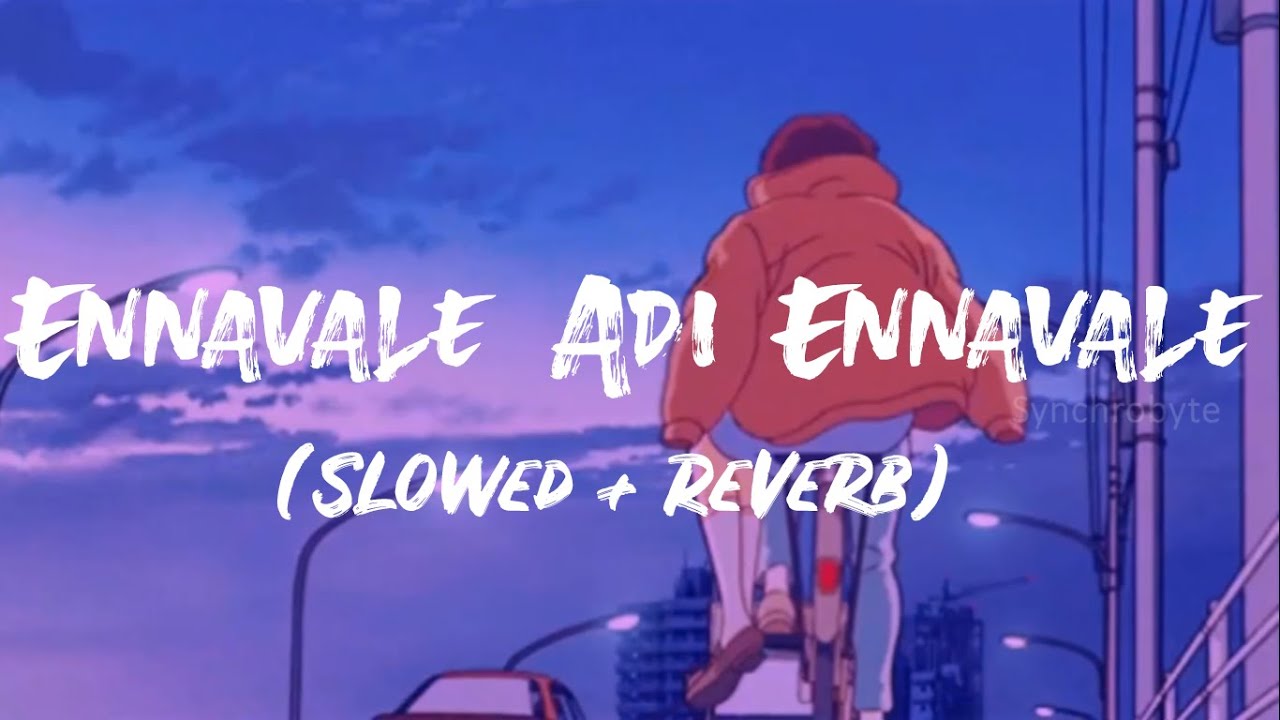 Ennavale Adi Ennavale | Unnikrishnan |slowed reverb | lyrics video