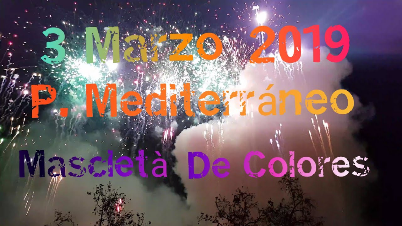 Mascletà de colores 3 Marzo 2019  Sábado Pirotecnia Mediterráneo)