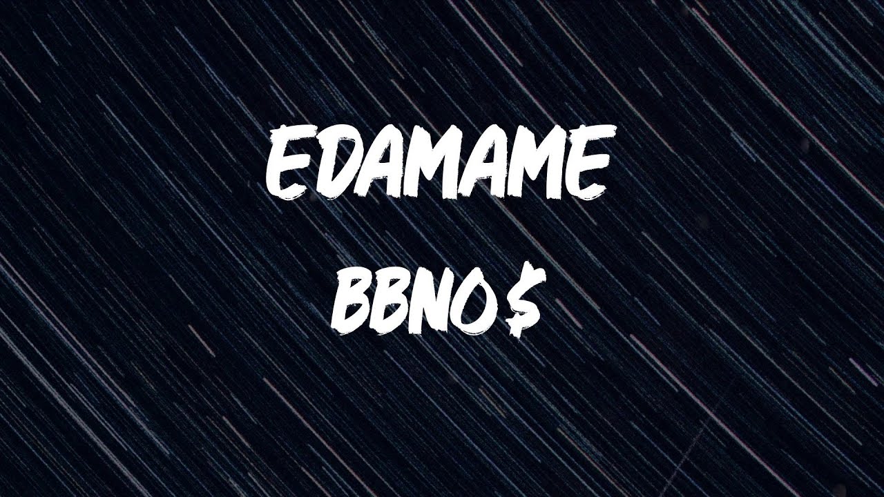 Bbno$ - edamame [Lyrics]