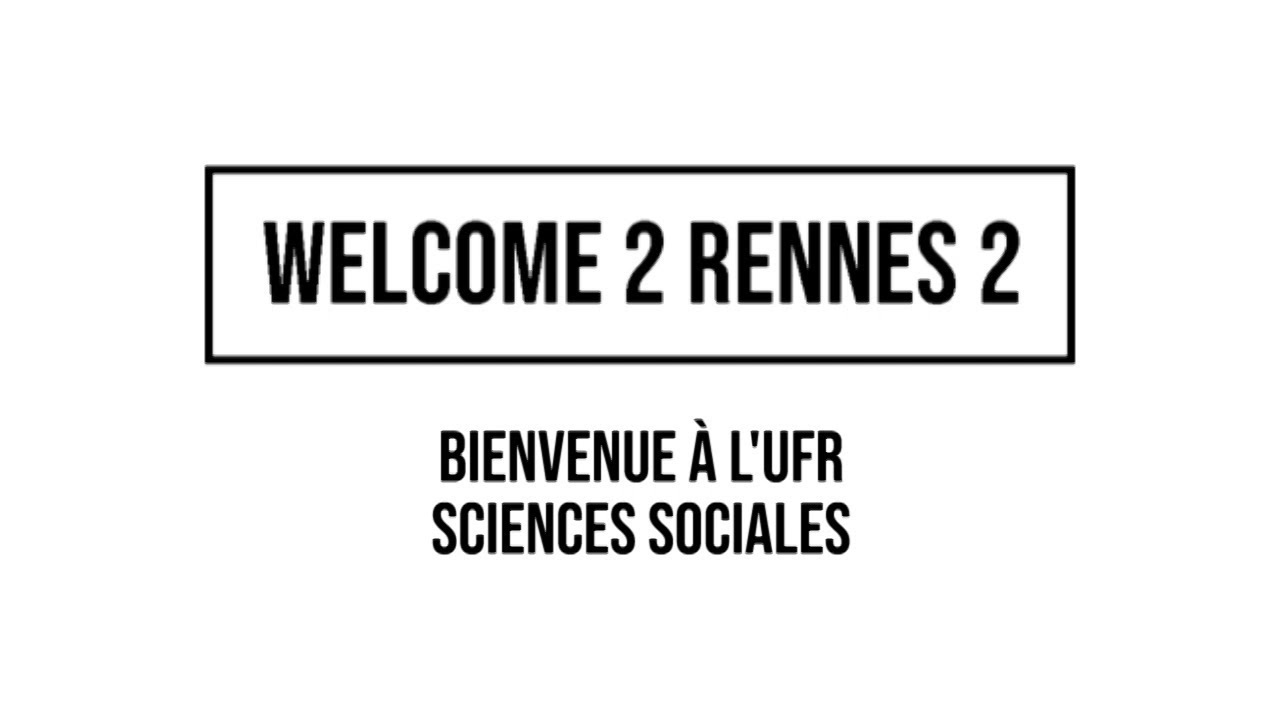 Welcome 2 Rennes 2 - l'UFR Sciences Sociales