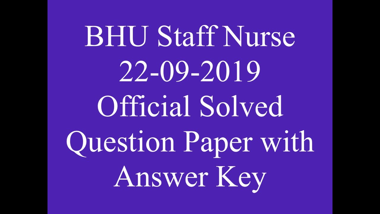 BHU Staff Nurse 22 September 2019 Official Solved Question Paper 2019