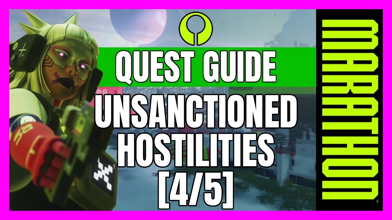 Marathon Quest Guide: Unsanctioned Hostilities [4/5]