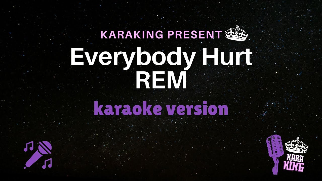 Everybody Hurts Karaoke - REM -  Version Lyrics - from karaking Karaoke