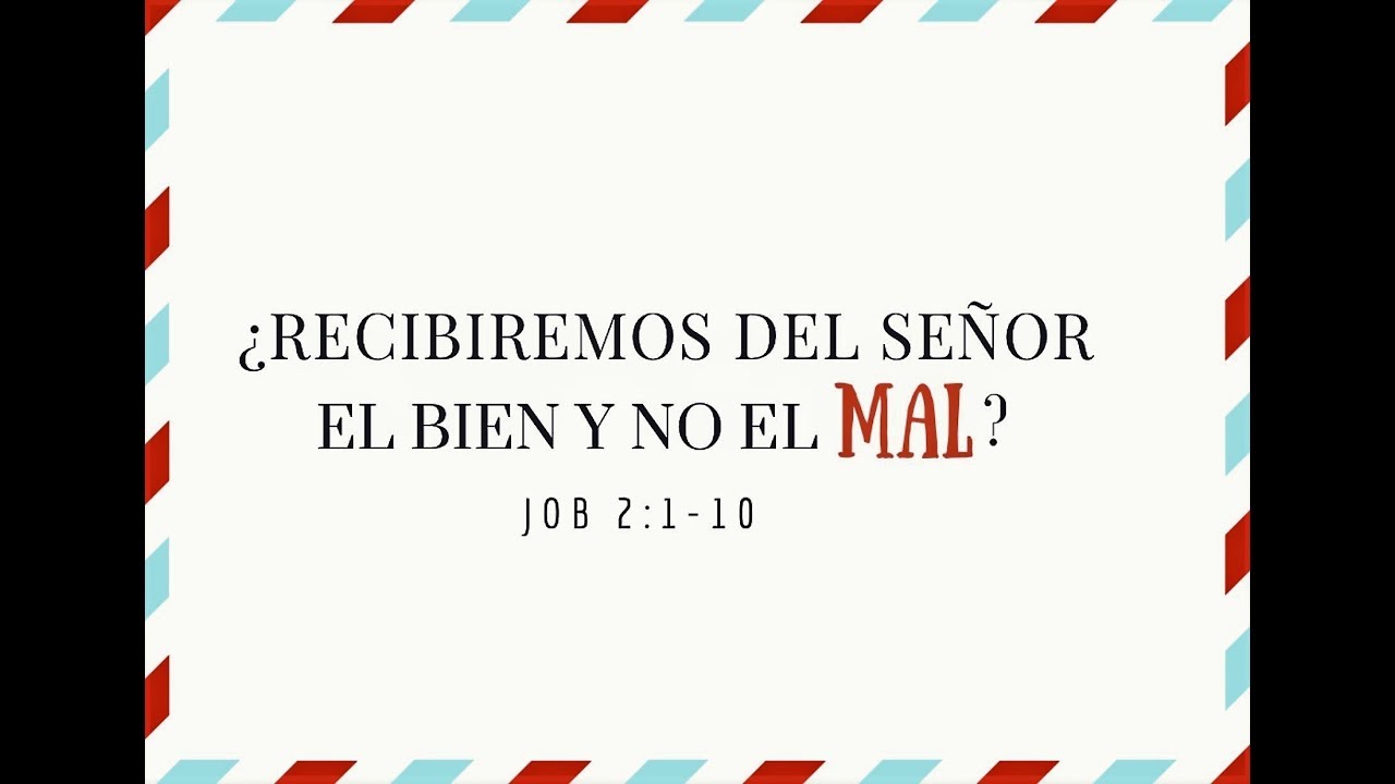 ¿Recibiremos del Señor el bien y no el mal?  | Job 2:1-10  |  Ps. Gerson Morey