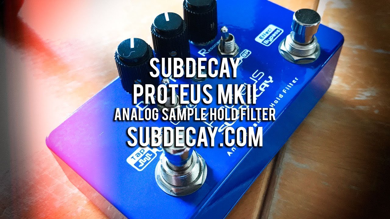 SubDecay: PROTEUS MKII S/Hold Filter - Jam Demo