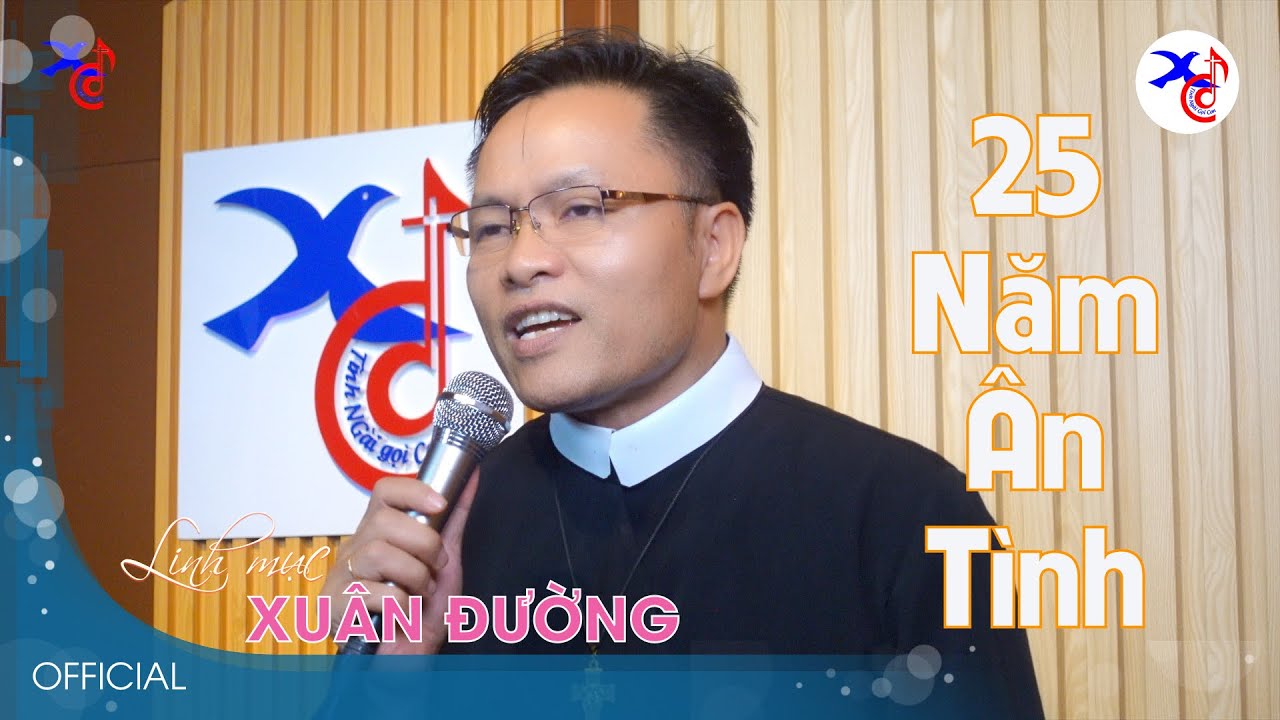 25 Năm Ân Tình | Lm. Xuân Đường