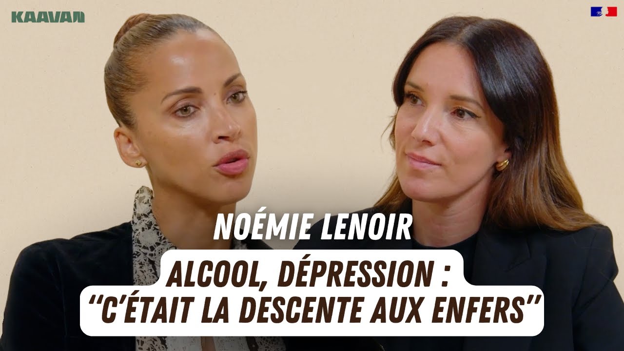 Noémie Lenoir - Alcool, dépression : 