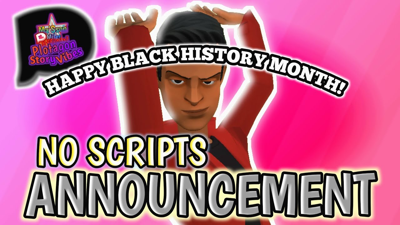 HAPPY BLACK HISTORY MONTH! and NO SCRIPTS ANNOUNCEMENT | ☀️MMO: Plotagon Story Vibes Announcements