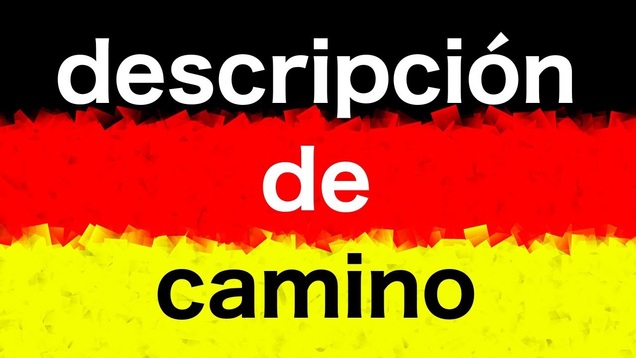descripción del camino en alemán - AprendeAleman.com