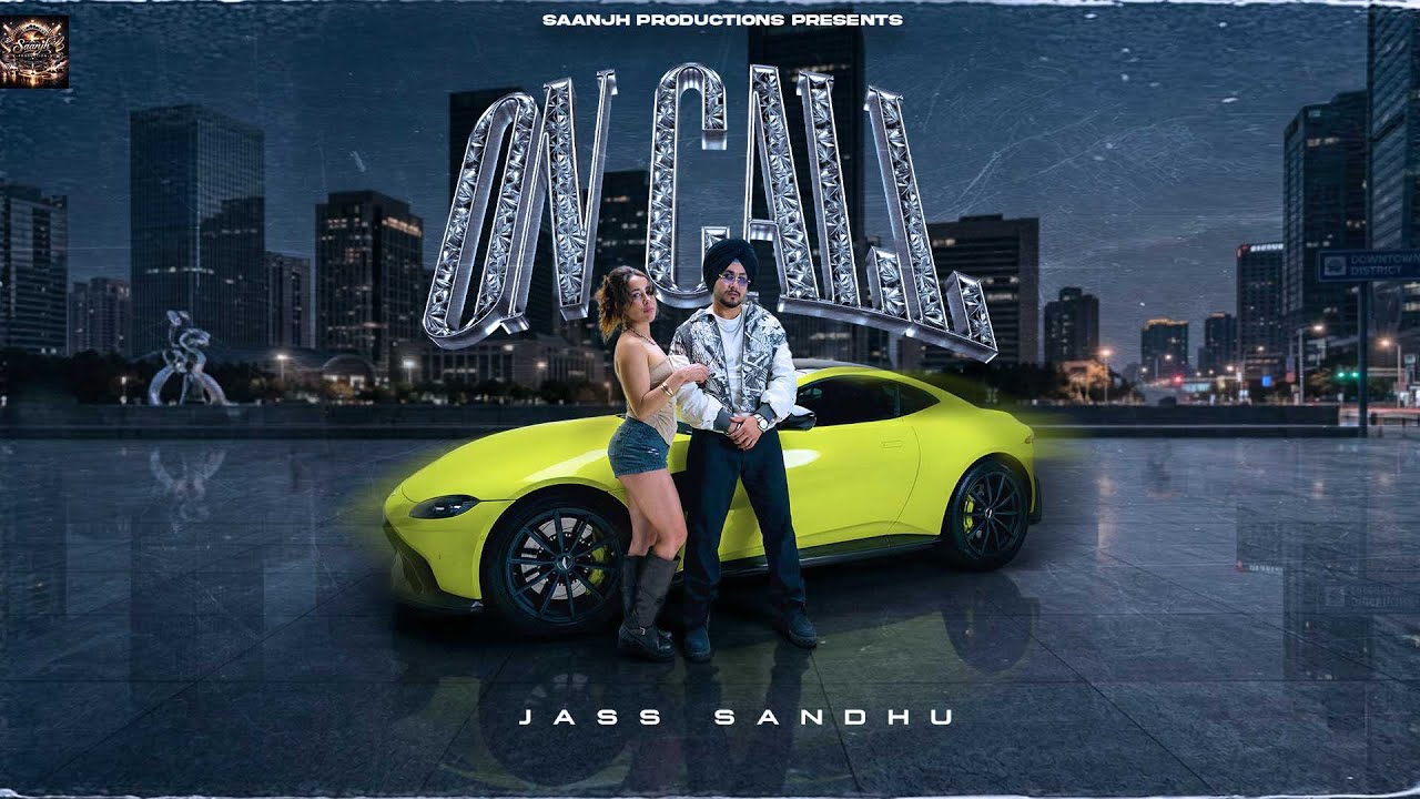 ON CALL   -  Jass Sandhu (official video)
