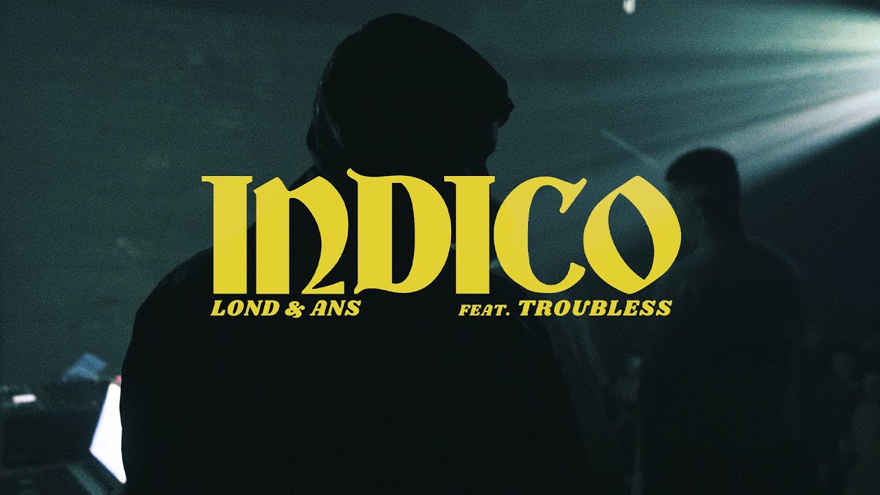 05. LOND & ANS - ÍNDICO ft. TROUBLESS | DISCO 2021